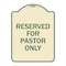 Signmission Reserved for Pastor Only Heavy-Gauge Aluminum Architectural Sign, 24" x 18", TG-1824-23192 A-DES-TG-1824-23192 - alternate 1